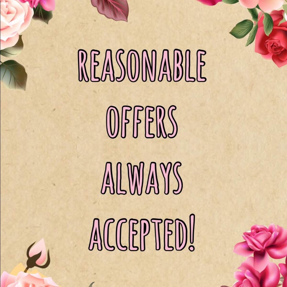 Reasonable offers always accepted!